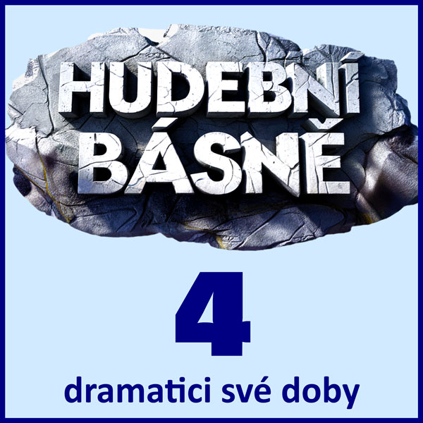 Hudební básně 4 (dramatici své doby)