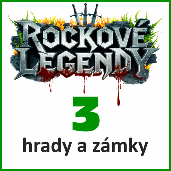 Rockové legendy 3 (hrady a zámky)