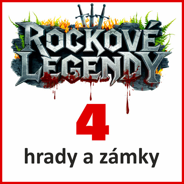 Rockové legendy 4 (hrady a zámky)